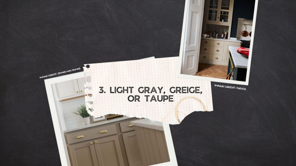 3 LIGHT GRAY, GREIGE, OR TAUPE