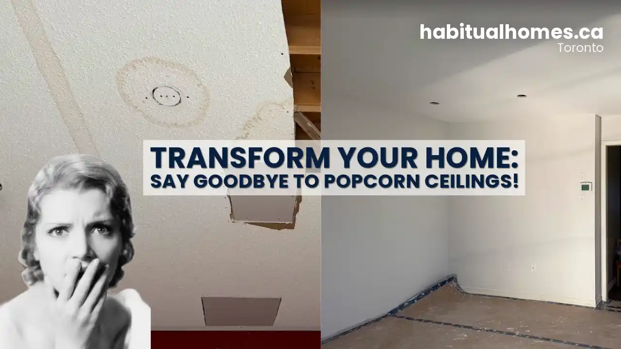 Benefits of Popcorn Ceiling Removal, Toronto