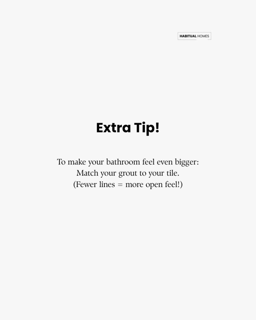 Simple tip slide explaining to match grout color to tile for a bigger, open feel.